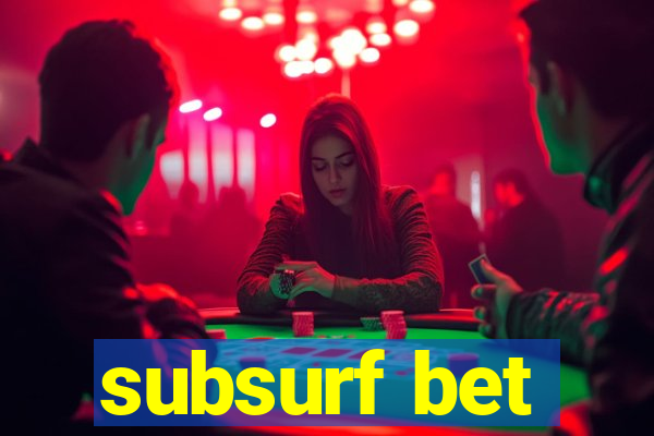 subsurf bet